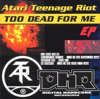 CD Atari Teenage Riot – Too Dead For Me E.P.