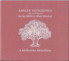 CD Ashley Hutchings With  Blair Dunlop & Becky Mills – A Midwinter Miscellany