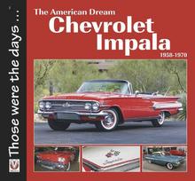 Chevrolet Impala 1958-1970: the American Dream: Revised Edition