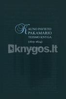 Kauno pavieto pakamario teismo knyga (1619–1624) - Darius Vilimas