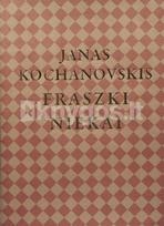 Fraszki. Niekai - Janas Kochanovskis