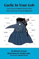 Gaelic In Your Gob: Four Dozen English Words That Came from the Scottish Highlands