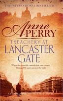 Treachery at Lancaster Gate (Thomas Pitt Mystery, Book 31): Anarchy and corruption stalk the streets of Victorian London