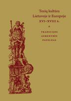 Tezių kultūra Lietuvoje ir Europoje XVI-XVIII amžiuje. Tradicijos, asmenybės, paveldas - Brigita Zorkienė, Ina Kažuro
