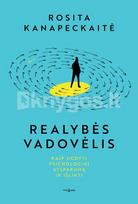 REALYBĖS VADOVĖLIS. Kaip ugdyti psichologinį atsparumą ir išlikti - Rosita Kanapeckaitė