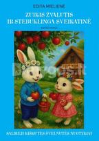Zuikis Žvalutis ir stebuklinga Sveikatinė. Saldieji kiškutės Švelnutės nuotykiai. Edukacinė ir terapinė pasaka, 2 dalis - Edita Mielienė