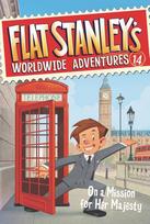 Flat Stanleys Worldwide Adventures #14: On a Mission for Her Majesty