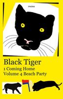 Black Tiger 1 Coming Home: Volume 4 Beach Party