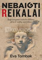 Nebaigti reikalai: kaip terapinė kultūra klibina tėvų ir vaikų santykius - Eva Tombak