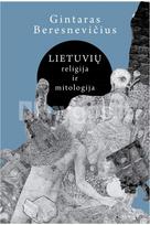 Lietuvių religija ir mitologija - Gintaras Beresnevičius
