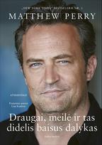 Draugai, meilė ir tas didelis baisus dalykas (knyga su defektais) - Matthew Perry