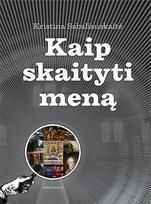 Kaip skaityti meną (knyga su defektais) - Kristina Sabaliauskaitė