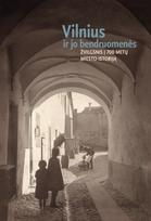 Vilnius ir jo bendruomenės. Žvilgsnis į 700 metų miesto istoriją - Jolita Sarcevičienė, Jurgita Šiaučiūnaitė-Verbickienė, Mindaugas Klovas