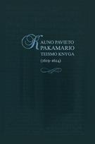 Kauno pavieto pakamario teismo knyga (1619–1624) - Darius Vilimas