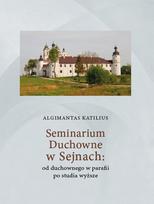 Seminarium Duchowne w Sejnach: od duchownego w parafii po studia wyższe