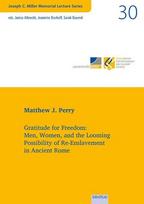 Gratitude for Freedom: Men, Women, and the Looming Possibility of Re-Enslavement in Ancient Rome