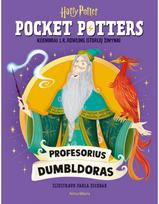 Profesorius Dumbldoras. Pocket Potters. Kišeniniai J. K. Rowling istorijų žinyna - J.K. Rowling