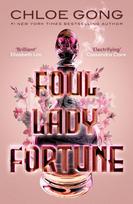 Foul Lady Fortune - Chloe Gong
