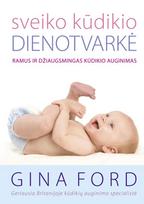 Sveiko kūdikio dienotvarkė (knyga su defektais) - Gina Ford