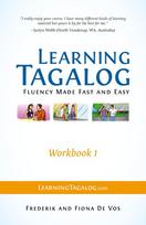 Learning Tagalog - Fluency Made Fast and Easy - Workbook 1 (Book 3 of 7)