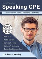 Speaking CPE: Ten practice tests for the Cambridge C2 Proficiency, with answers and examiners comments, Speaking CPE: Ten practice tests for the Cambridge C2 Proficiency, with answers and examiners comments