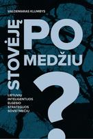 Stovėję po medžiu? Lietuvių inteligentijos elgesio strategijos