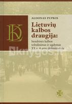 Lietuvių kalbos draugija: bendrinės kalbos tobulinimas ir ugdymas XX a. 4 ame dešimtmetyje - Aldonas Pupkis