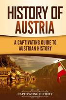 History of Austria: A Captivating Guide to Austrian History