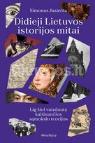 Didieji Lietuvos istorijos mitai - Simonas Jazavita