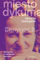 Miesto dykuma - Viktorija Voidogaitė