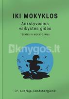 Iki mokyklos. Ankstyvosios vaikystės gidas - Austėja Landsbergienė