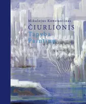 Mikalojus Konstantinas Čiurlionis. Tapyba. Painting. Albumas-katalogas