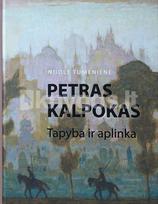 Petras Kalpokas. Tapyba ir aplinka - Nijolė Tumėnienė