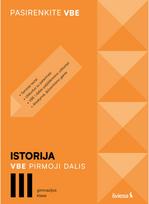 Istorija. VBE I dalis. III gimnazijos klasė, serija Pasirenkite VBE