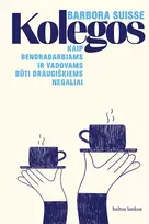 El. knyga Kolegos. Kaip bendradarbiams ir vadovams būti draugiškiems negaliai - Barbora Suisse,
