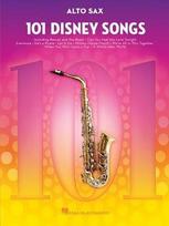 101 Disney Songs for Alto Sax - Saxophone Music Book with Songs from Favorite Movies and Cartoons -