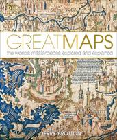 Great Maps: The Worlds Masterpieces Explored and Explained