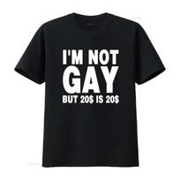 I'm Not Gay But 20 Dollars is T Shirt Funny Joke Meme One Liner Drinking Friends Party Embarrassing GifT vintage Washed graphic S įvairiaspalvis