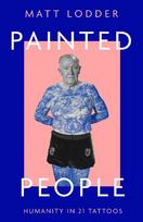 PAINTED PEOPLE HB: Humanity in 21 Tattoos