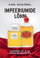 Impeeriumide Lõhn: Chanel N° 5 Ja Punane Moskva