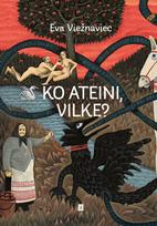 Ko ateini, vilke?