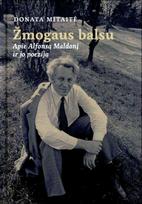 Žmogaus balsu. Apie Alfonsą Maldonį ir jo poeziją - Donata Mitaitė