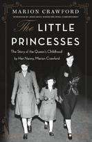 The Little Princesses: The Story of the Queens Childhood by Her Nanny, Marion Crawford