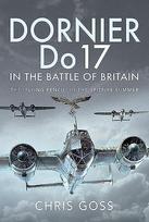 Dornier Do 17 in the Battle of Britain: The Flying Pencil in the Spitfire Summer