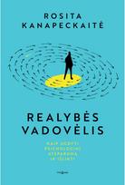 Realybės vadovėlis. Kaip ugdyti psichologinį atsparumą ir išlikti - Rosita Kanapeckaitė