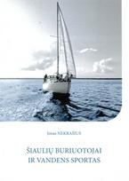 Šiaulių buriuotojai ir vandens sportas - Jonas Nekrašius