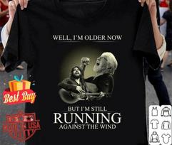Bob Seger Gerai, dabar esu vyresnis, bet vis dar bėgu prieš vėją Marškinėliai Unisex T-shirt L