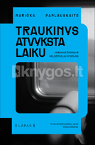 Traukinys atvyksta laiku. Ukrainos žmonių ir geležinkelių istorijos - Marička Paplauskaitė