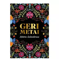 Geri metai. Moters kalendorius