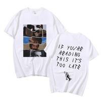 Raperio Drake marškinėliai If You Are Reading This It Is Too Late Grafinis spaudas Marškinėliai Unisex Hip Hop Punk stiliaus Per dideli Streetwear L